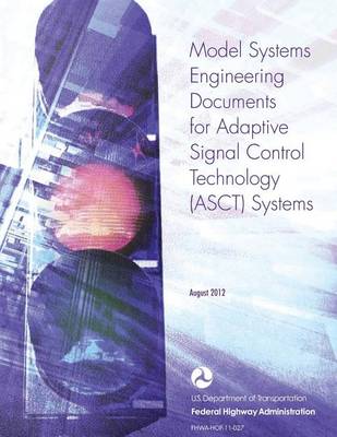 Book cover for Model Systems Engineering Documents for Adaptive Signal Control Technology (ASCT) Systems