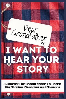 Book cover for Dear Grandfather. I Want To Hear Your Story