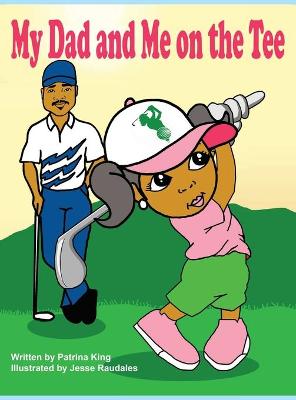 Book cover for My Dad and Me on The Tee