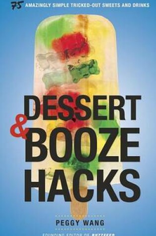 Cover of Dessert And Booze Hacks