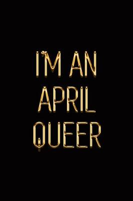 Book cover for I'm an April Queer