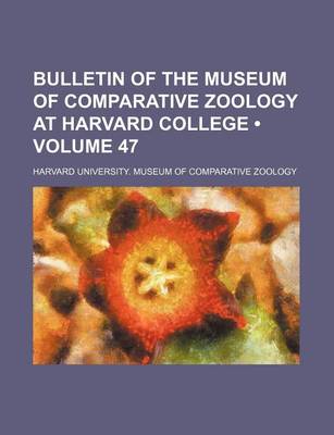 Book cover for Bulletin of the Museum of Comparative Zoology at Harvard College (Volume 47)