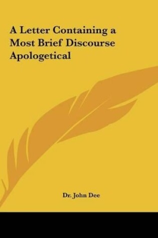 Cover of A Letter Containing a Most Brief Discourse Apologetical