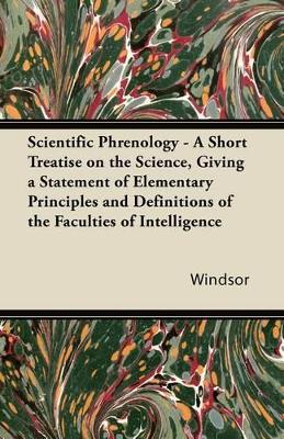 Book cover for Scientific Phrenology - A Short Treatise on the Science, Giving a Statement of Elementary Principles and Definitions of the Faculties of Intelligence