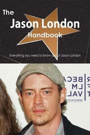 Cover of The Jason London Handbook - Everything You Need to Know about Jason London