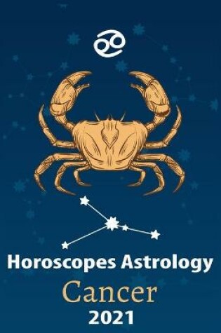 Cover of Cancer Horoscope & Astrology 2021