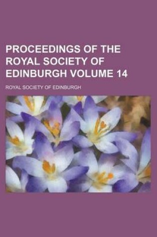 Cover of Proceedings of the Royal Society of Edinburgh Volume 14