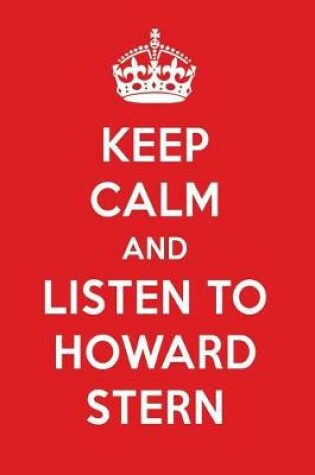 Cover of Keep Calm and Listen to Howard Stern