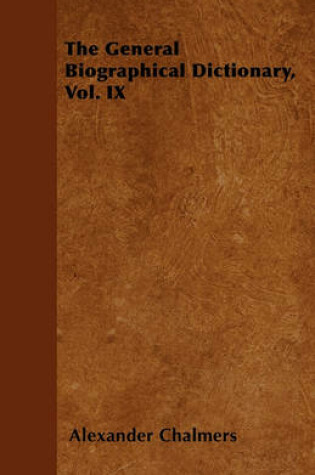 Cover of The General Biographical Dictionary, Vol. IX