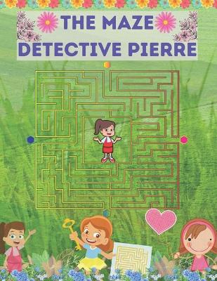 Book cover for The Maze Detective Pierre