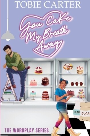 Cover of You Cake My Breath Away