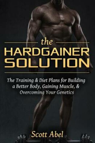 Cover of The Hardgainer Solution