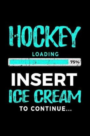 Cover of Hockey Loading 75% Insert Ice Cream To Continue