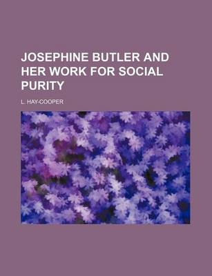 Book cover for Josephine Butler and Her Work for Social Purity