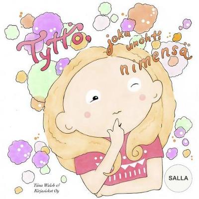 Book cover for Tyttö, joka unohti nimensä SALLA