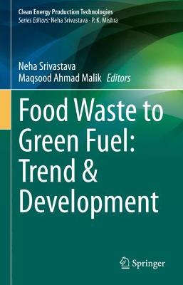 Cover of Food Waste to Green Fuel: Trend & Development