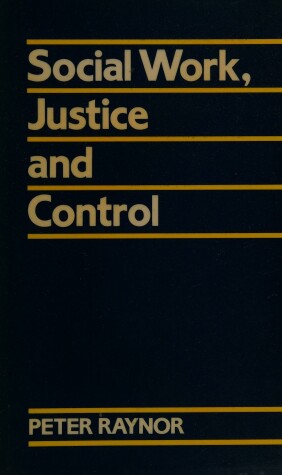Book cover for Social Work, Justice and Control