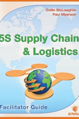 Cover of 5S Supply Chain and Logistics: Facilitator Guide