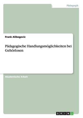 Book cover for Padagogische Handlungsmoeglichkeiten bei Gehoerlosen