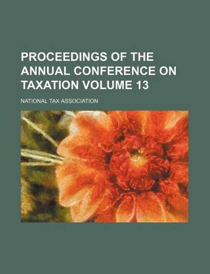 Book cover for Proceedings of the Annual Conference on Taxation Volume 13