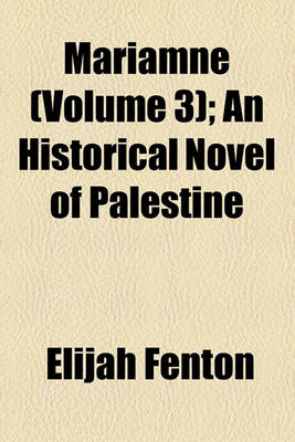 Book cover for Mariamne (Volume 3); An Historical Novel of Palestine