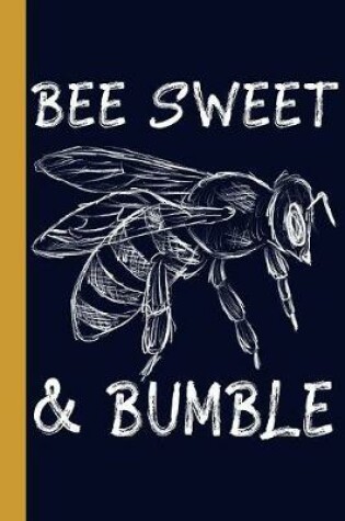 Cover of Bee Sweet and Bumble