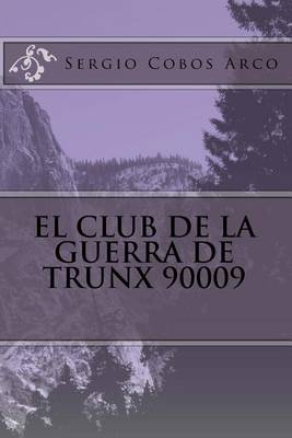 Book cover for El Club de La Guerra de Trunx 90009