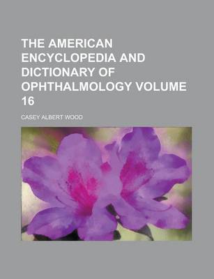 Book cover for The American Encyclopedia and Dictionary of Ophthalmology (Volume 10)