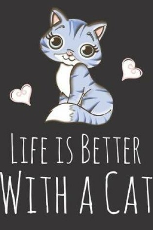 Cover of Life is Better With a Cat