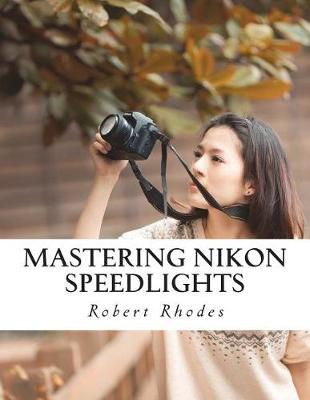 Book cover for Mastering Nikon Speedlights