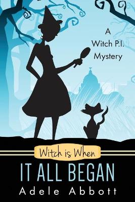 Book cover for Witch Is When It All Began