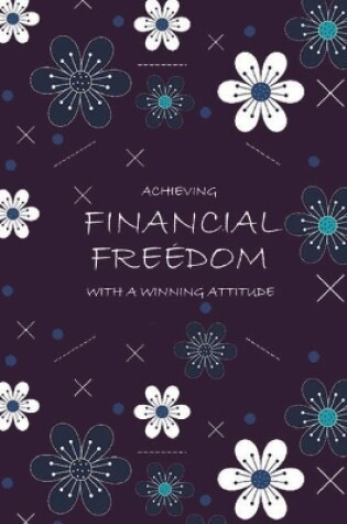 Cover of Achieving Financial Freedom with A Winning Attitude, Undated 53 Weeks, Self-Help Write-in Journal (Purple)