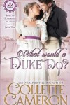 Book cover for What Would a Duke Do?