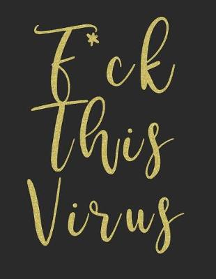 Book cover for F*ck This Virus