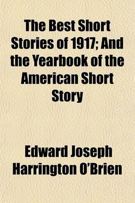 Book cover for The Best Short Stories of 1917; And the Yearbook of the American Short Story