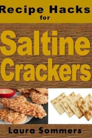 Cover of Recipe Hacks for Saltine Crackers