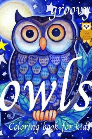 Cover of groovy owls coloring book for kids