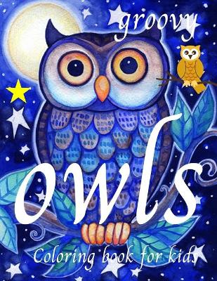 Book cover for groovy owls coloring book for kids