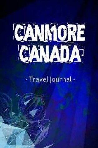 Cover of Canmore Canada Travel Journal