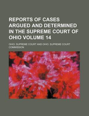 Book cover for Reports of Cases Argued and Determined in the Supreme Court of Ohio Volume 14