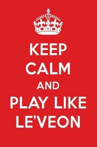 Cover of Keep Calm and Play Like Le