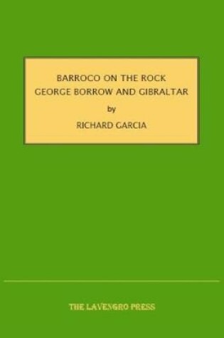 Cover of Barroco on the Rock: George Borrow and Gibraltar