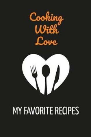 Cover of Cooking with love My favorite recipes