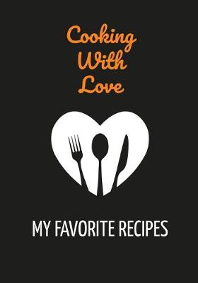 Book cover for Cooking with love My favorite recipes