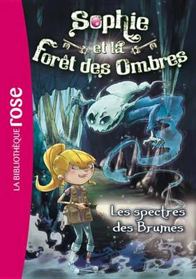 Book cover for Sophie Et La Foret Des Ombres 04 - Les Spectres Des Brumes