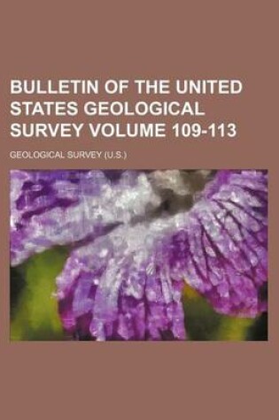 Cover of Bulletin of the United States Geological Survey Volume 109-113