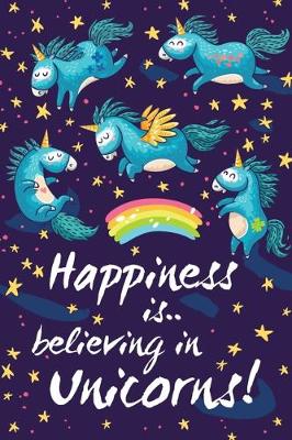 Book cover for Happiness is Believing in Unicorns!