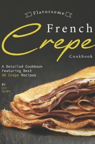 Cover of Flavorsome French Crepe Cookbook