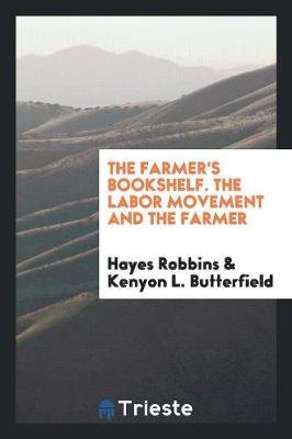 Book cover for The Farmer's Bookshelf. the Labor Movement and the Farmer