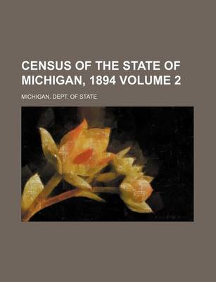 Book cover for Census of the State of Michigan, 1894 Volume 2